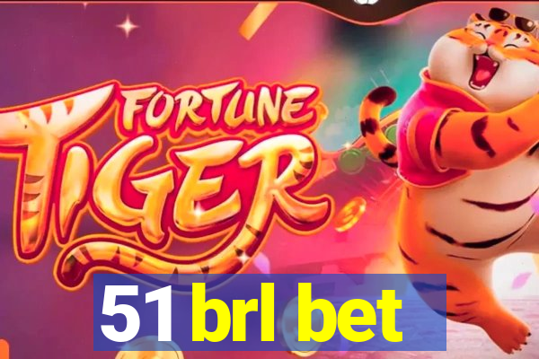 51 brl bet